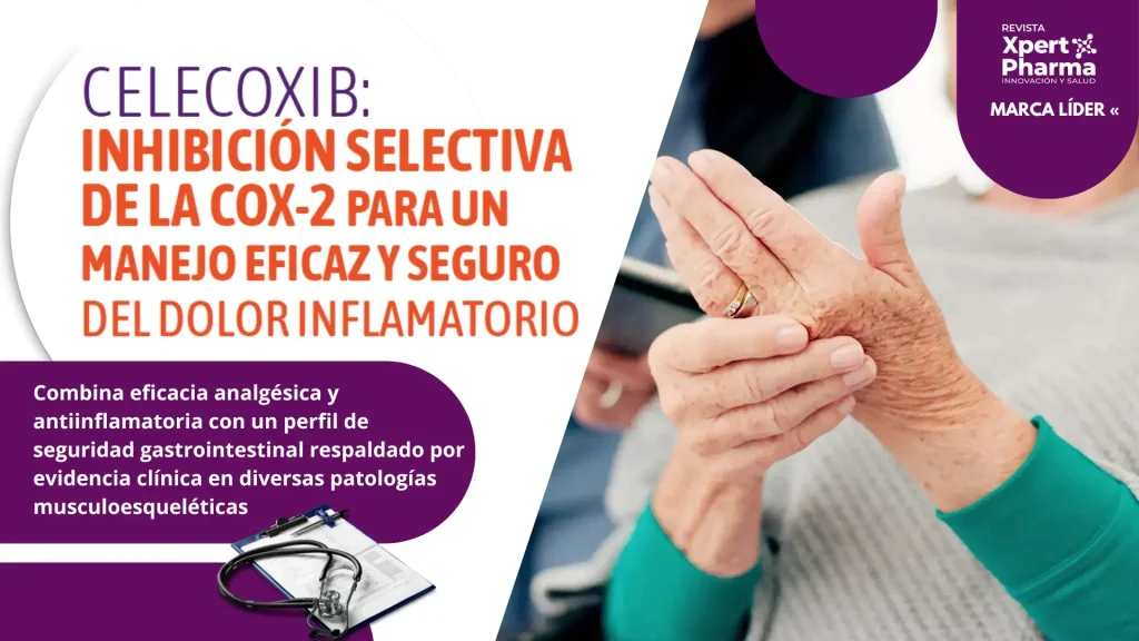 CELECOXIB: INHIBICIÓN SELECTIVA DE LA COX-2 PARA UN MANEJO EFICAZ Y SEGURO DEL DOLOR INFLAMATORIO