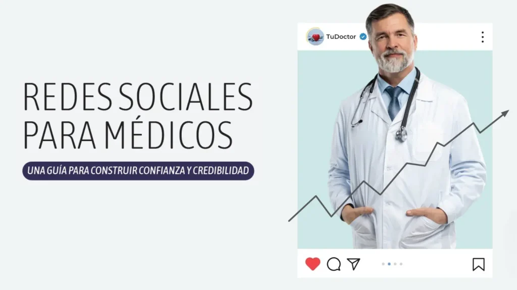 Redes Sociales para Médicos: Claves para Construir Confianza y Credibilidad Online